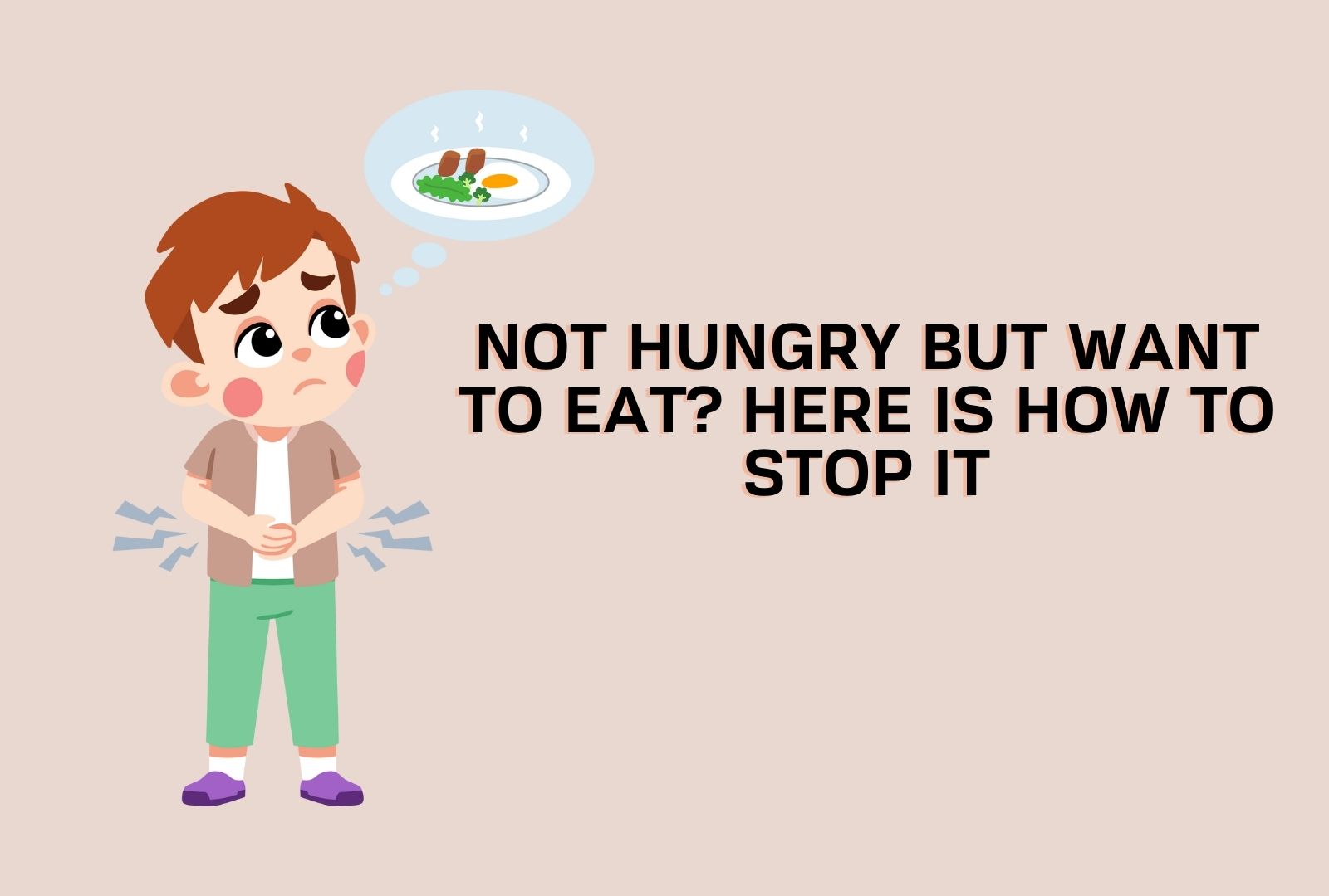 Not Hungry but Need to Eat