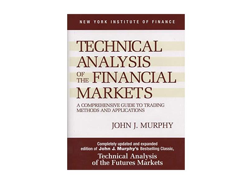 Technical Analysis of the Financial Markets: