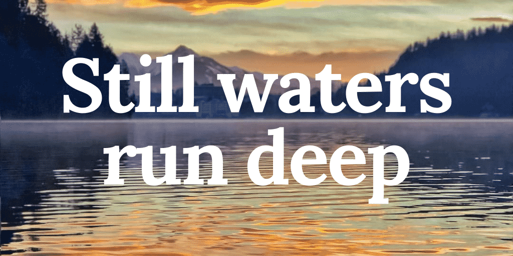 What Does Still Water Mean