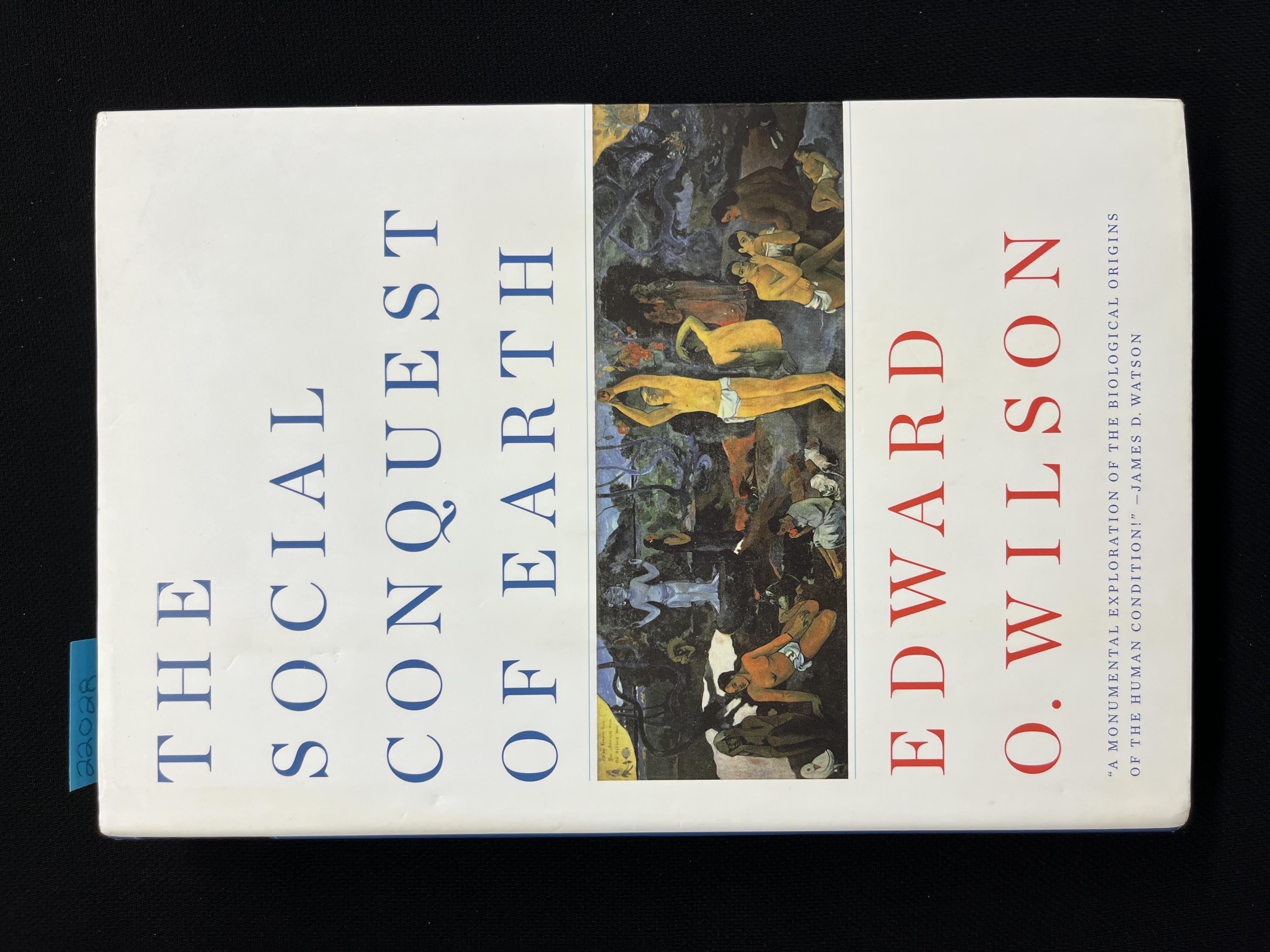 Edward O Wilson the Social Conquest of Earth