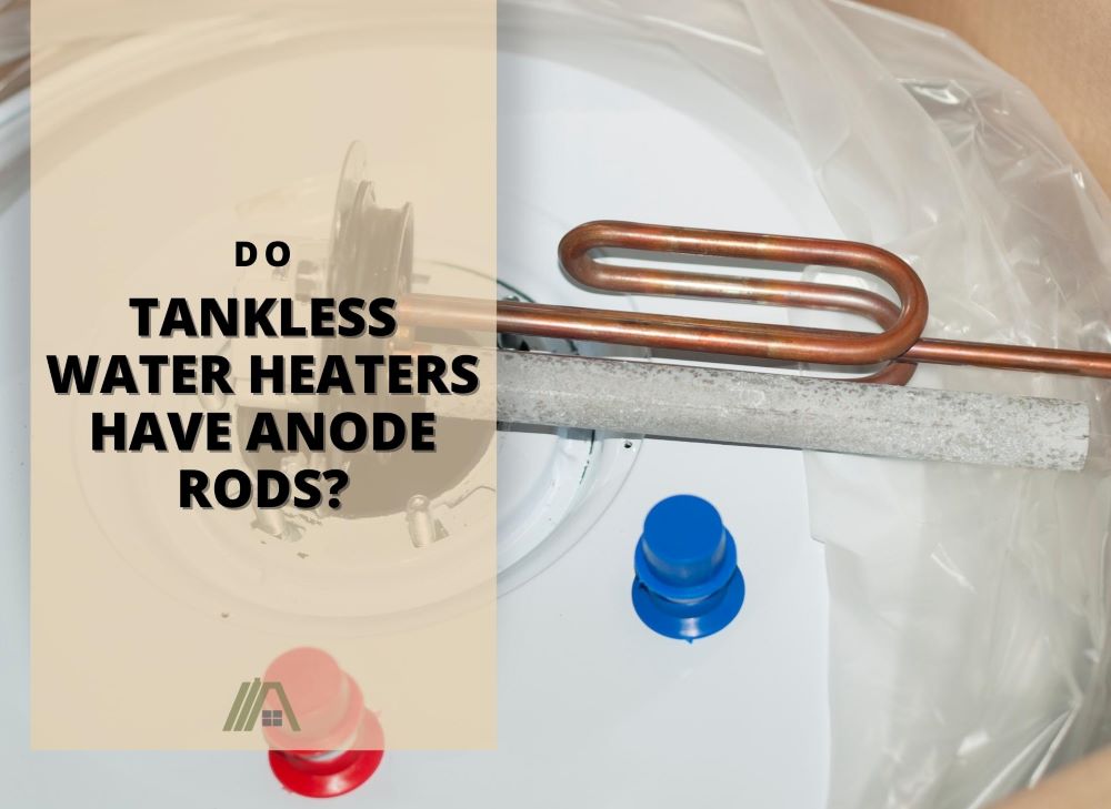 Does Tankless Water Heater Have Anode Rod