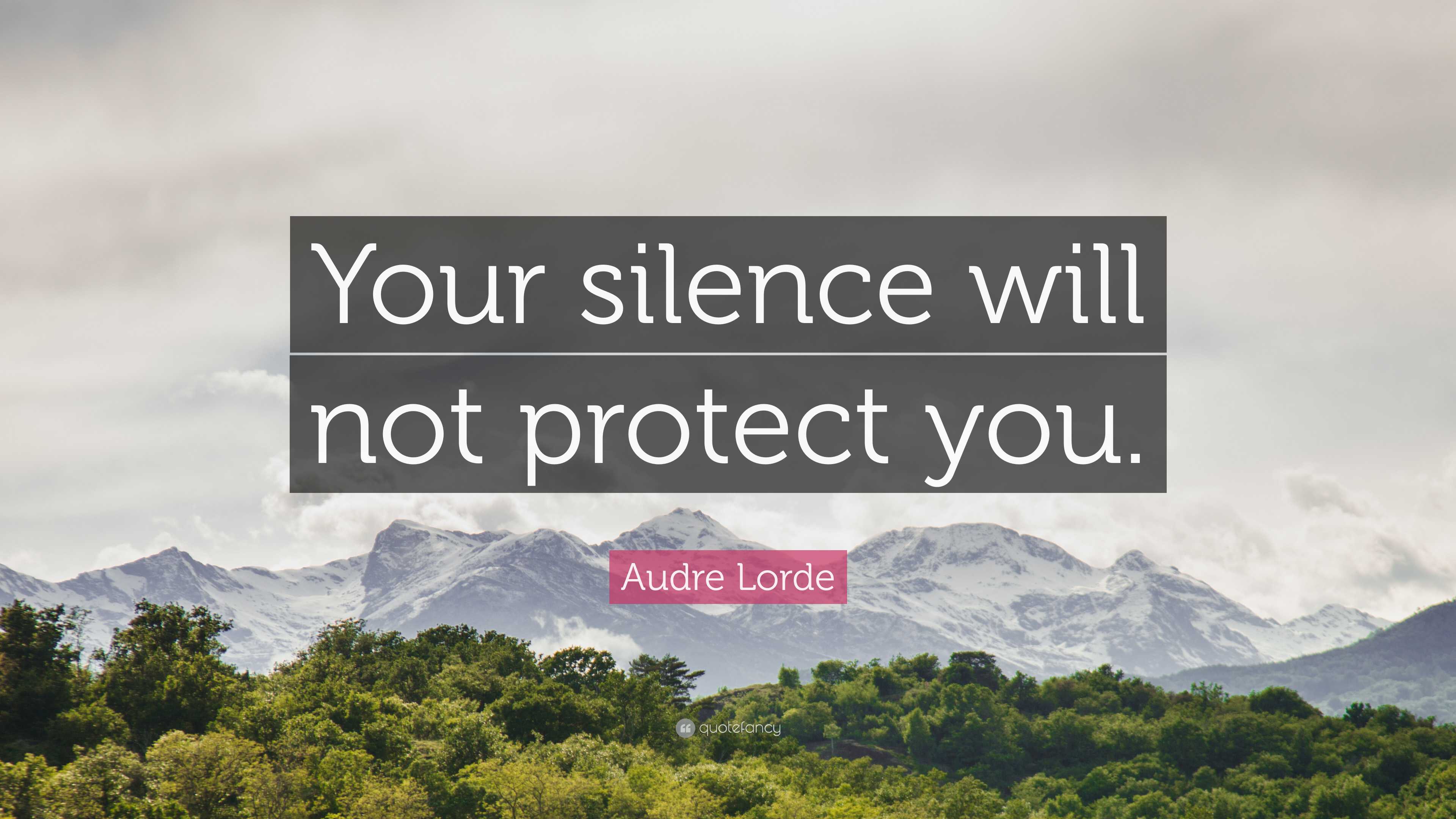 Borrow Your Silence Will Not Protect You