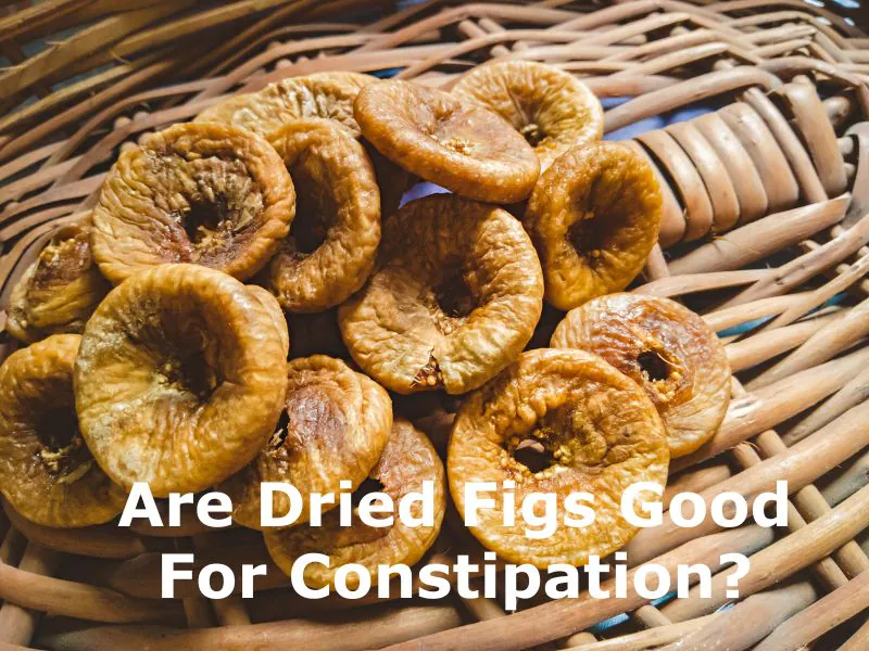 Dried Figs and Constipation