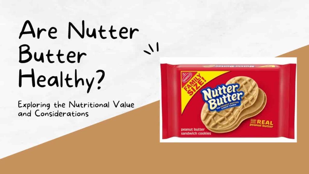 Are Nutter Butters Healthy