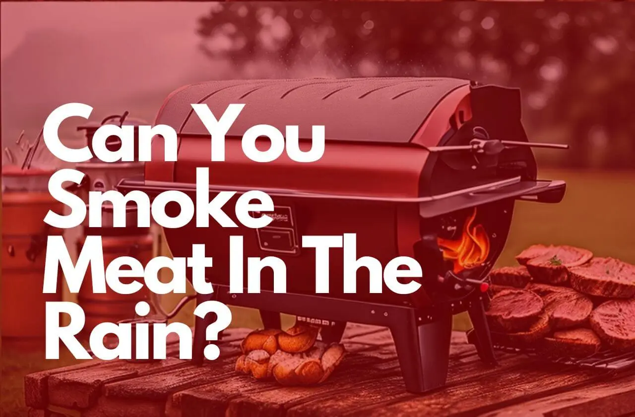 Can You Smoke Meat in the Rain