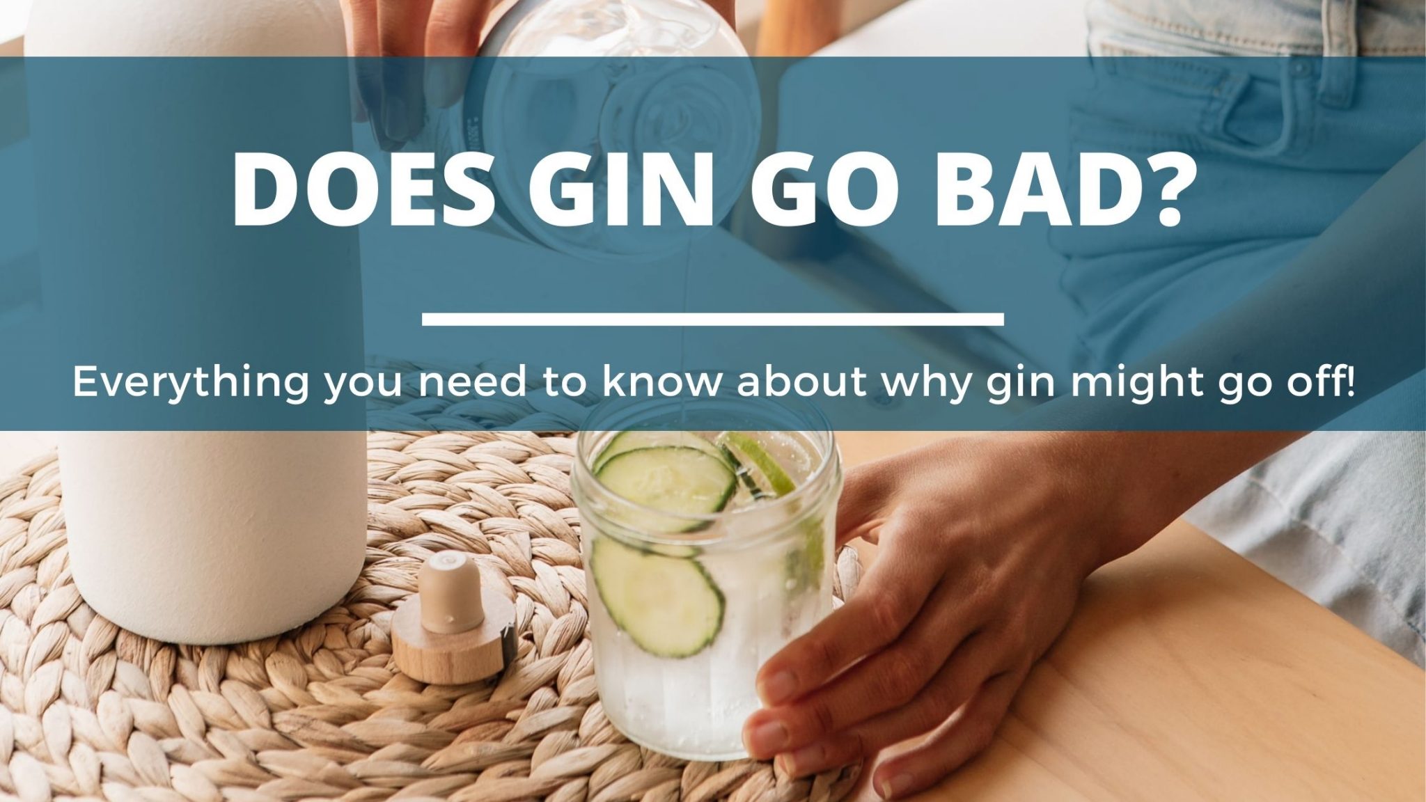 Does Gin Go Bad Once Opened