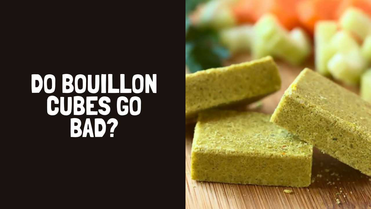 Do Beef Bouillon Cubes Go Bad
