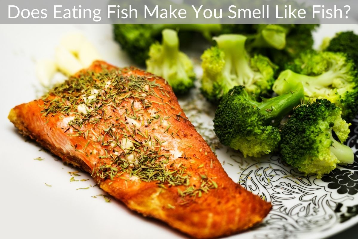 Can Eating Fish Make You Smell Like Fish