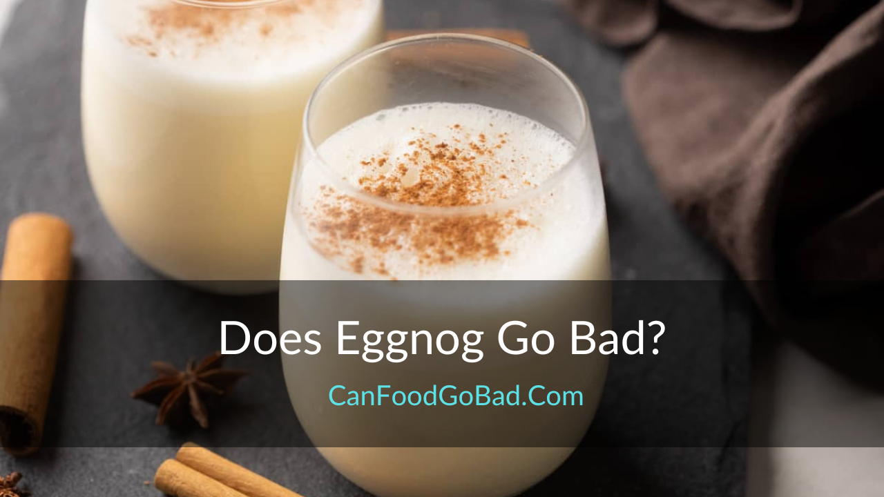 Does Alcohol Eggnog Go Bad