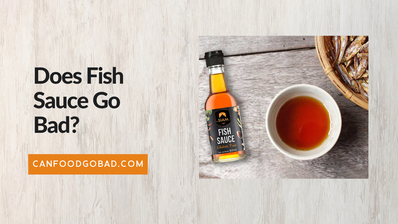 Does Fish Sauce Go Bad