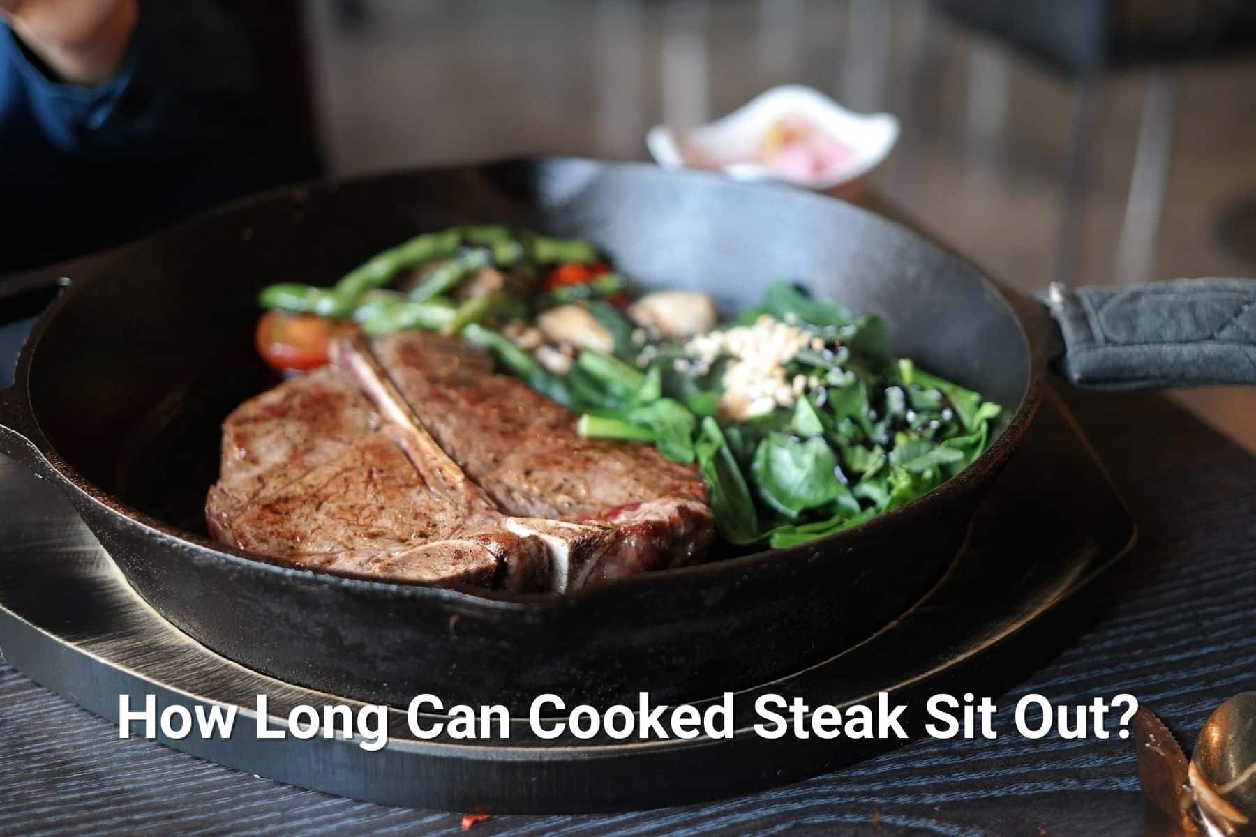 Should You Let Steaks Sit out Before Cooking