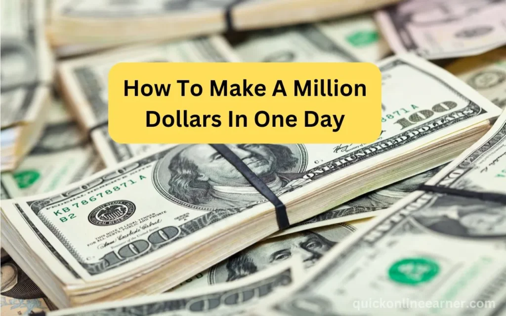 How to Make 1 Million Dollars in One Day