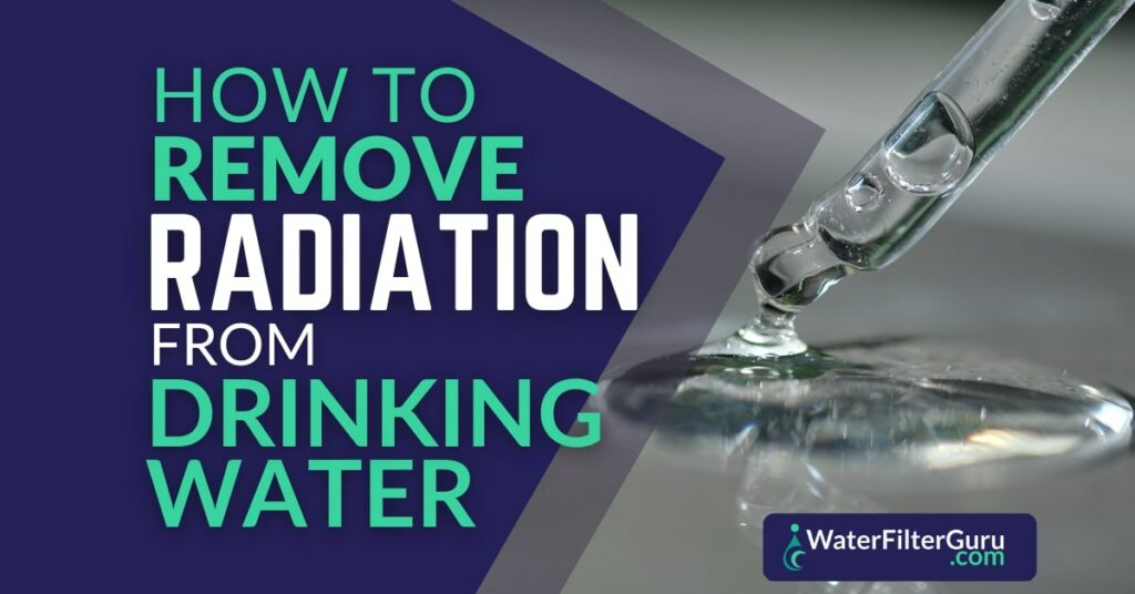 How to Remove Radiation from Water