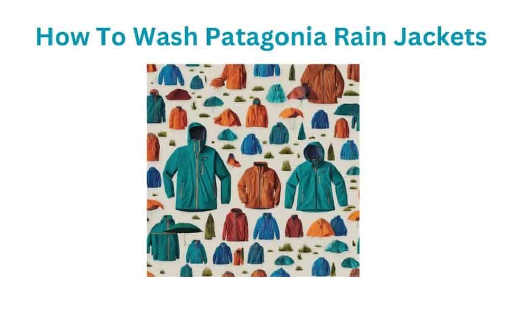 Patagonia How to Wash Rain Jacket