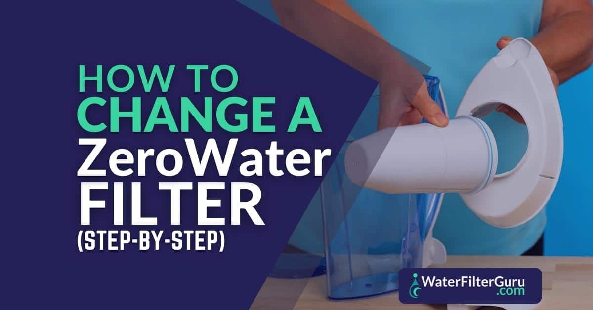 How to Replace Zero Water Filter