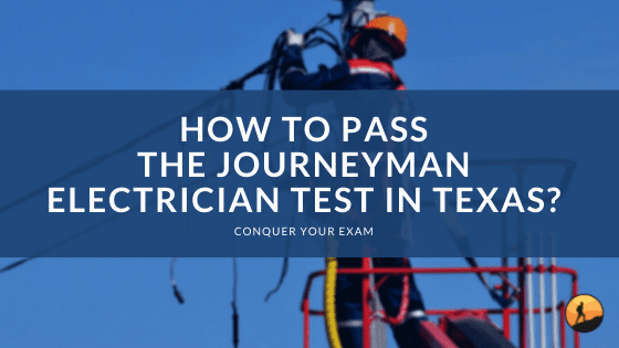 How to Pass the Texas Journeyman Electrician Test