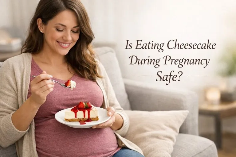 Is Cheesecake Safe in Pregnancy