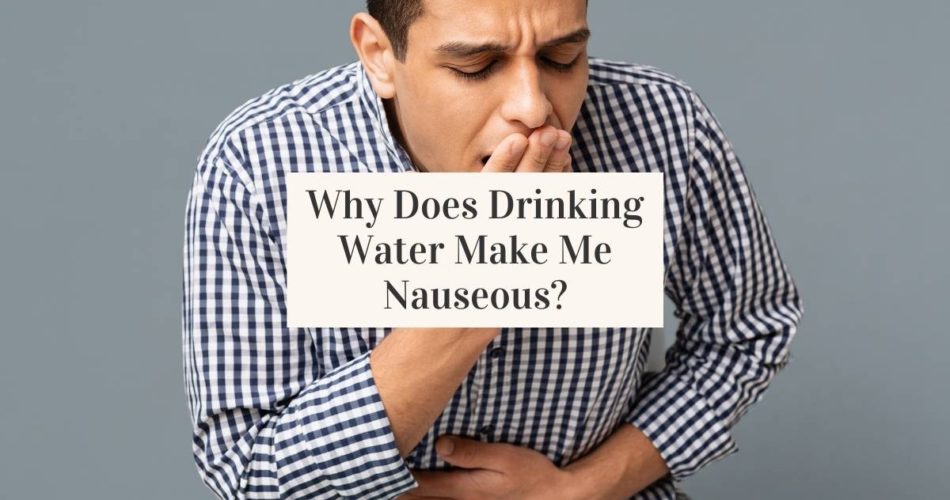 Why Drinking Water in the Morning Makes Me Nauseous