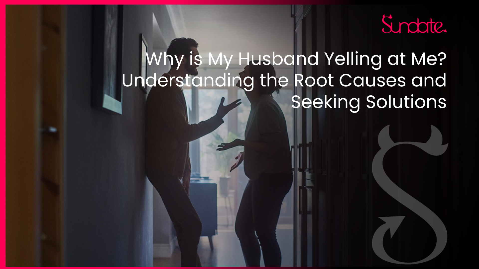 How to Stay Calm—and Stay Safe—When Your Husband Starts Yelling
