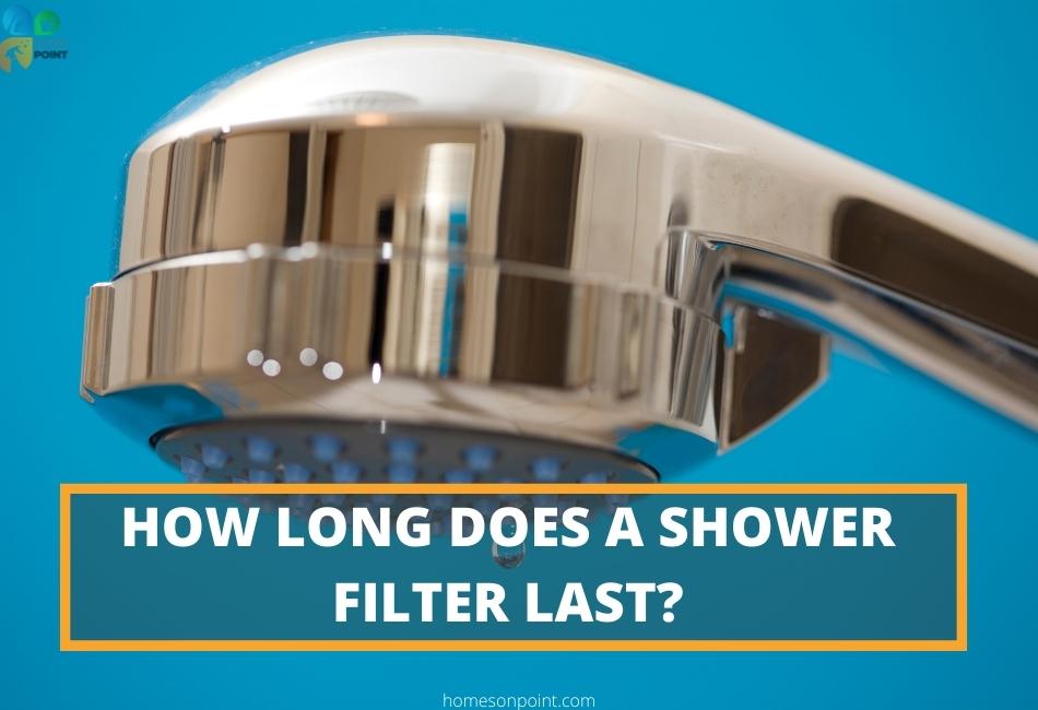 How Long Does Shower Filter Last