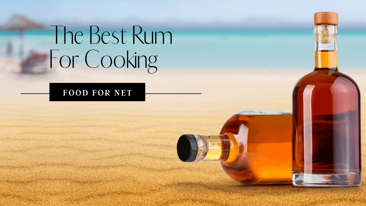 Best Rum for Cooking