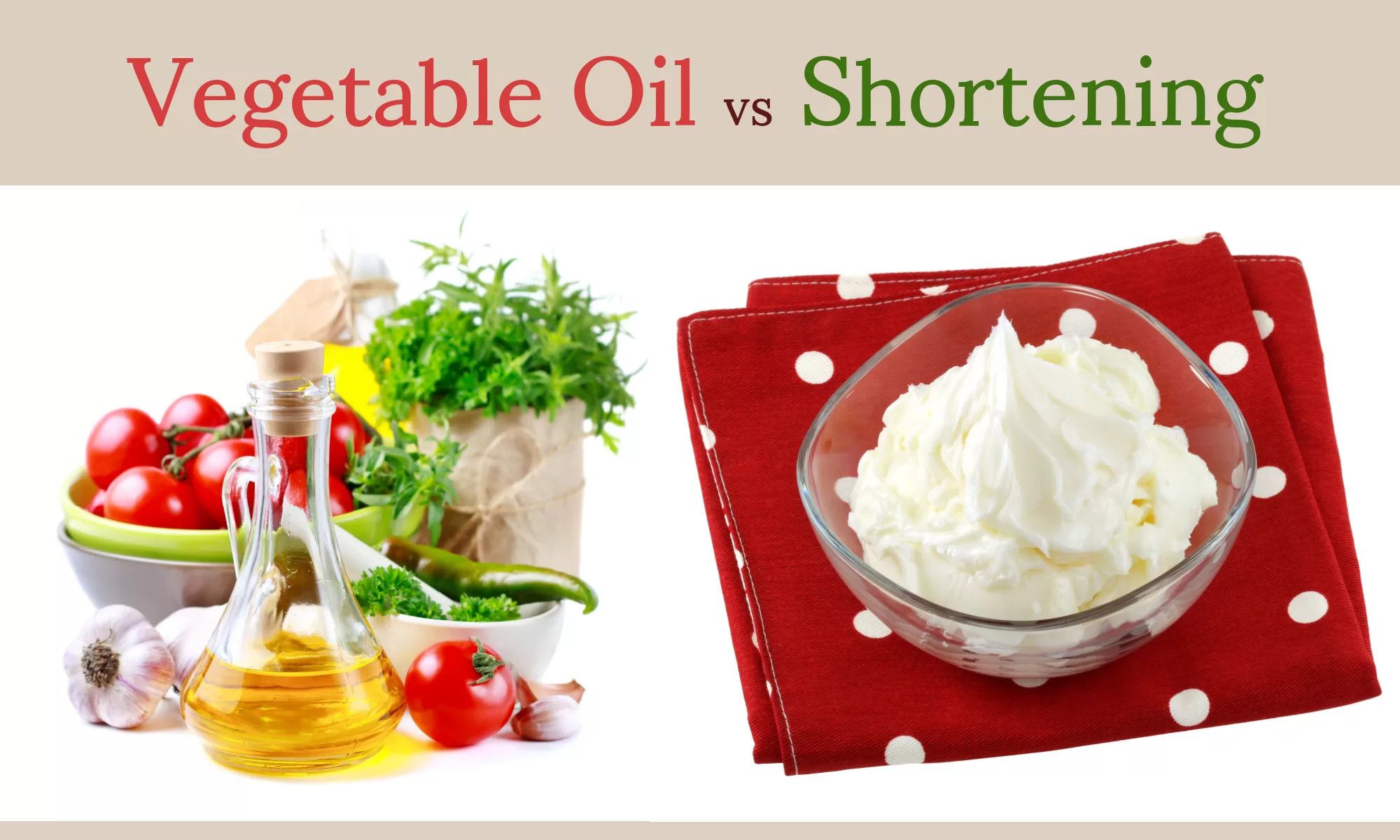 Shortening vs Vegetable Oil