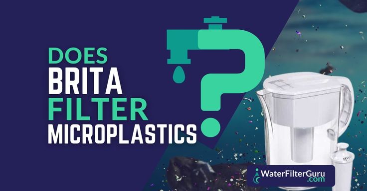 Does a Brita Filter Remove Microplastics