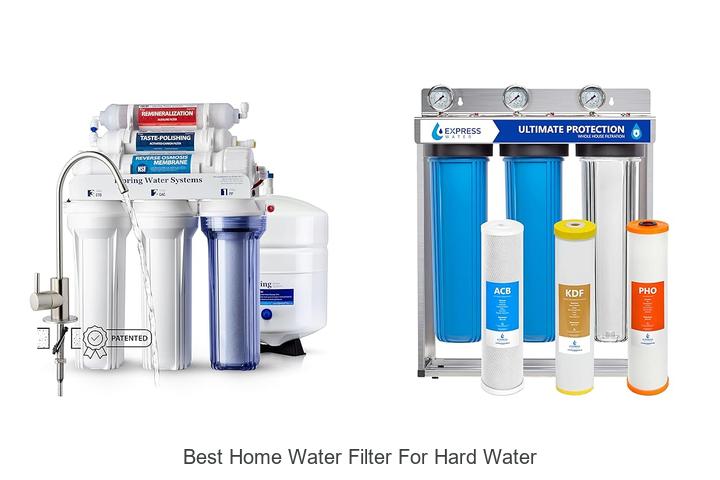 Best Water Filters for Hard Water