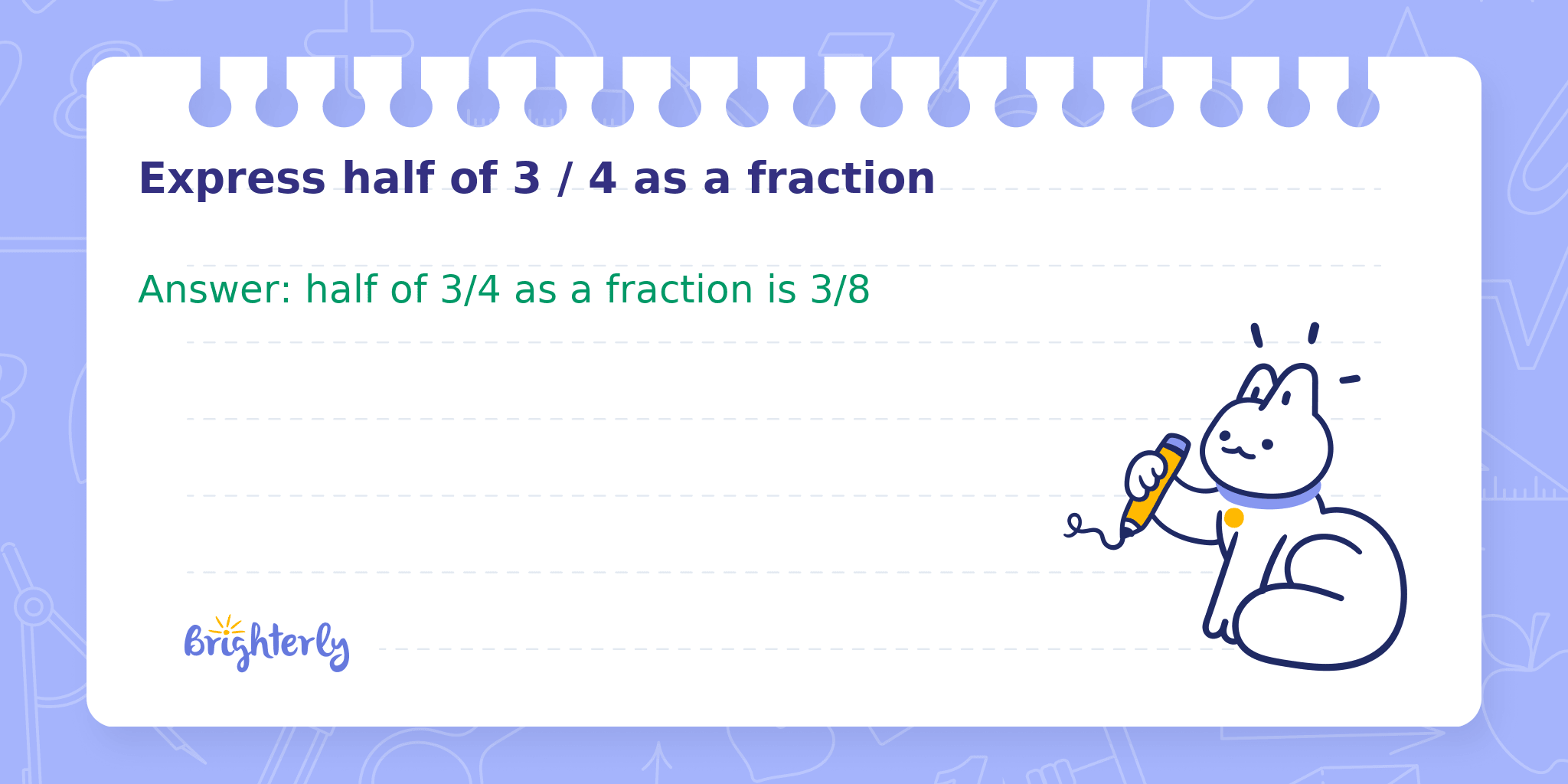 Half of 3 4 as a Fraction
