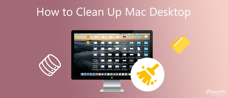 How to Clean up Desktop on Mac