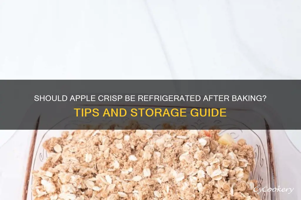 Does Apple Crisp Need to Be Refrigerated After Baking
