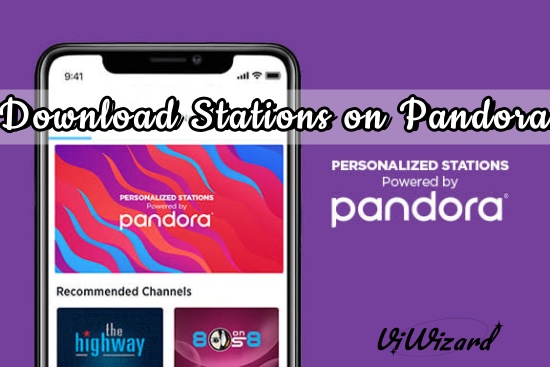 How to Download Station on Pandora