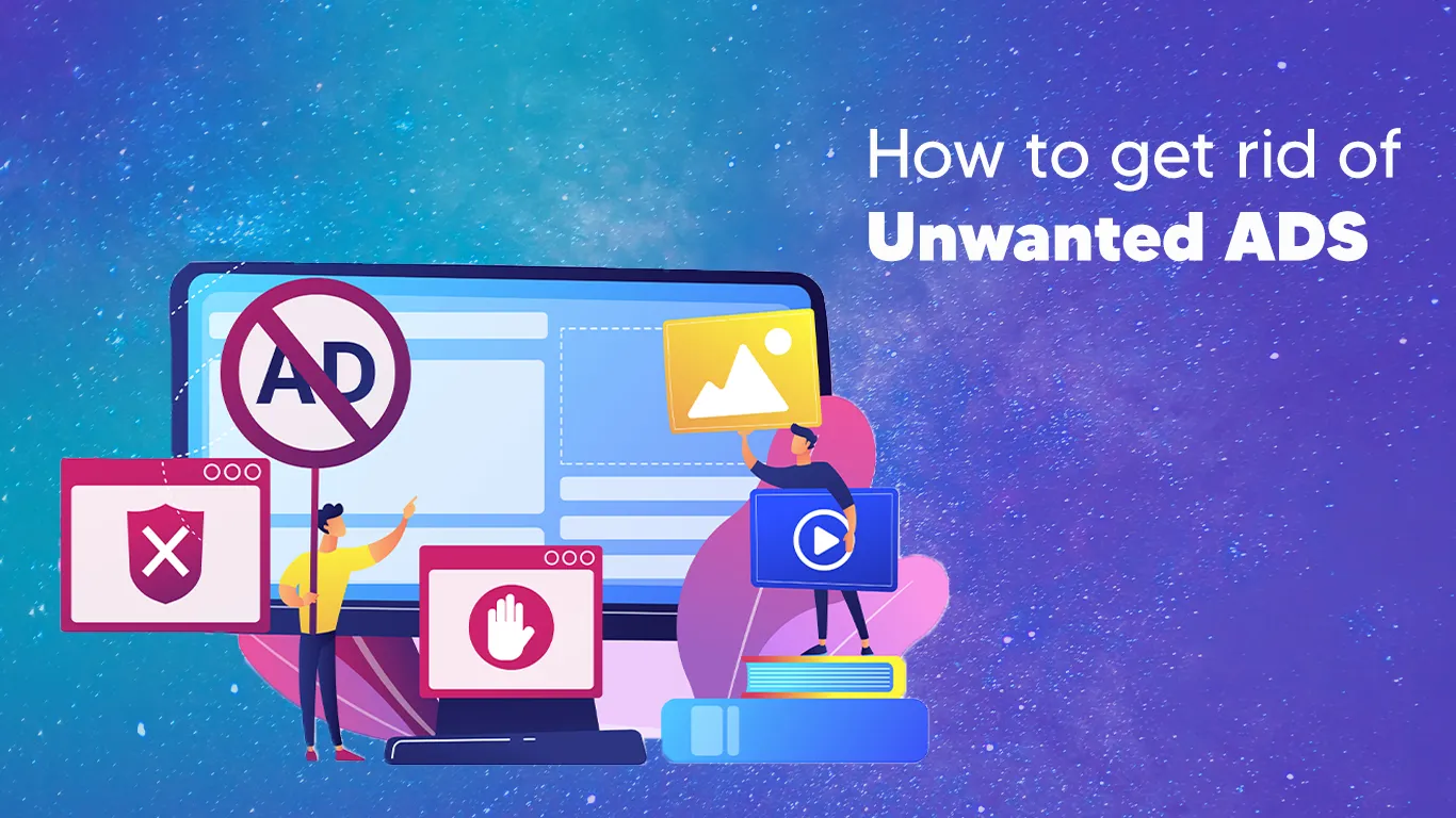 How to Get Rid of Unwanted Advertisements
