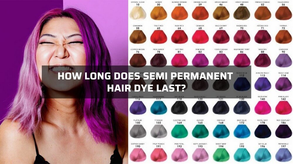 How Long to Keep Semi Permanent Dye in Hair