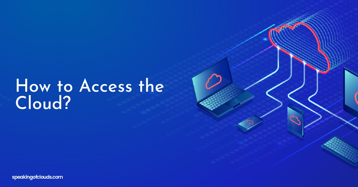 How to Access the Cloud