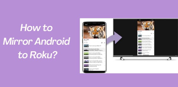 How to Screen Mirror Android to Roku