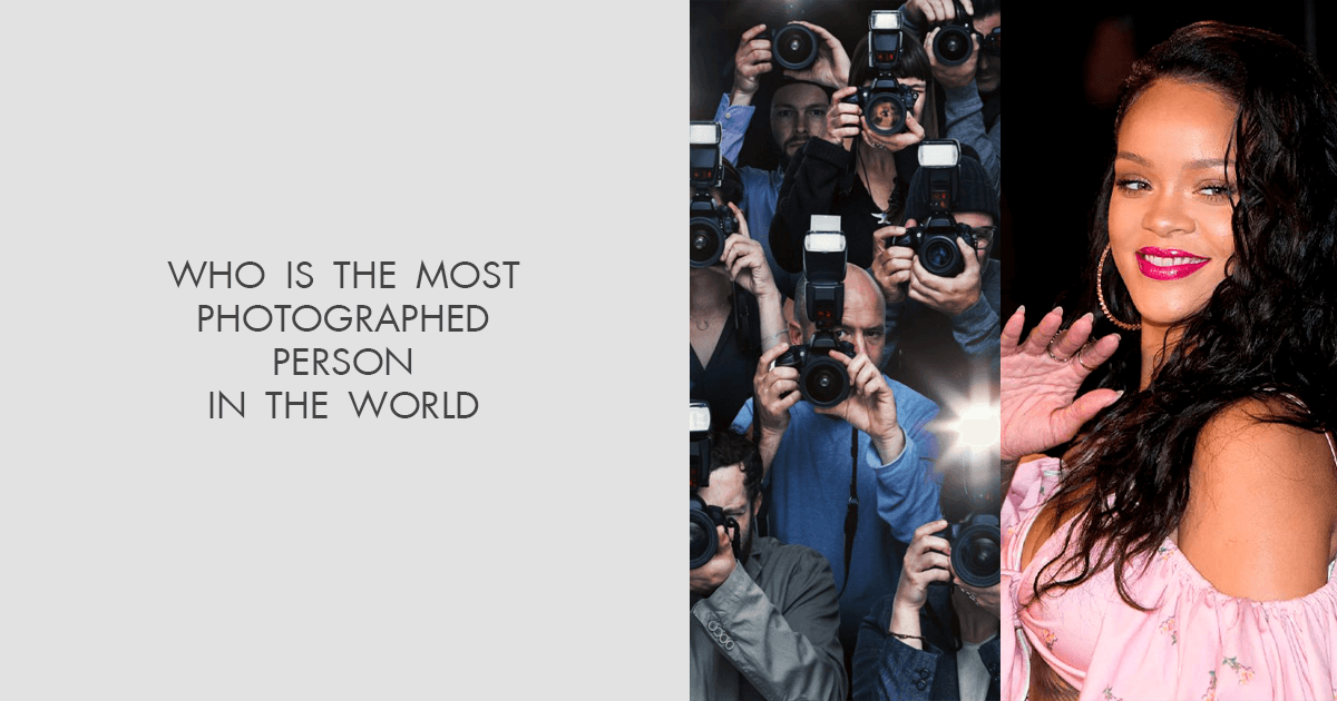Most Photographed Person in the World