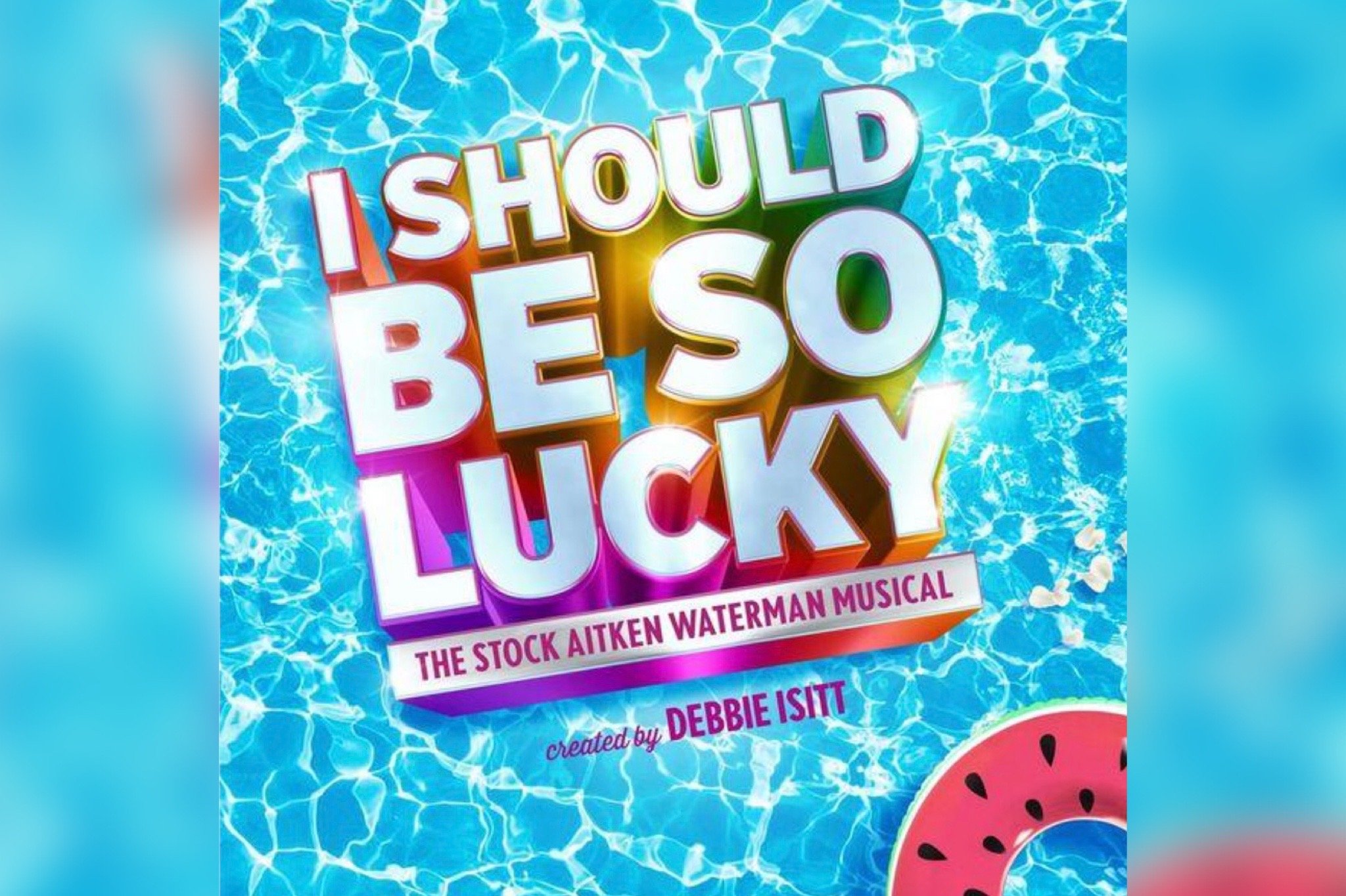 I Should Be So Lucky Musical