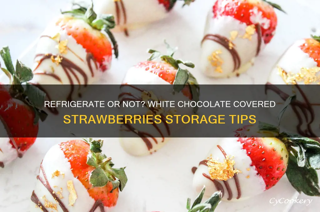Do I Need to Refrigerate Chocolate Covered Strawberries