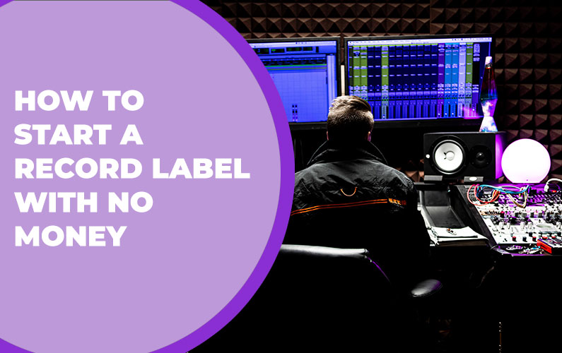 How to Start a Record Label with No Money