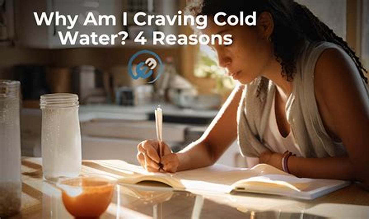 Why Do I Crave Cold Water