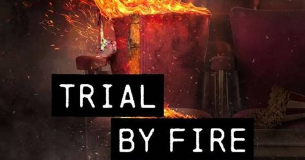 Trial by Fire